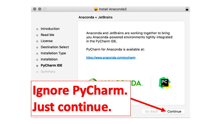 Anaconda3 Installer informs you about PyCharm.  For this class, ignore this information; just click the "Continue" button.